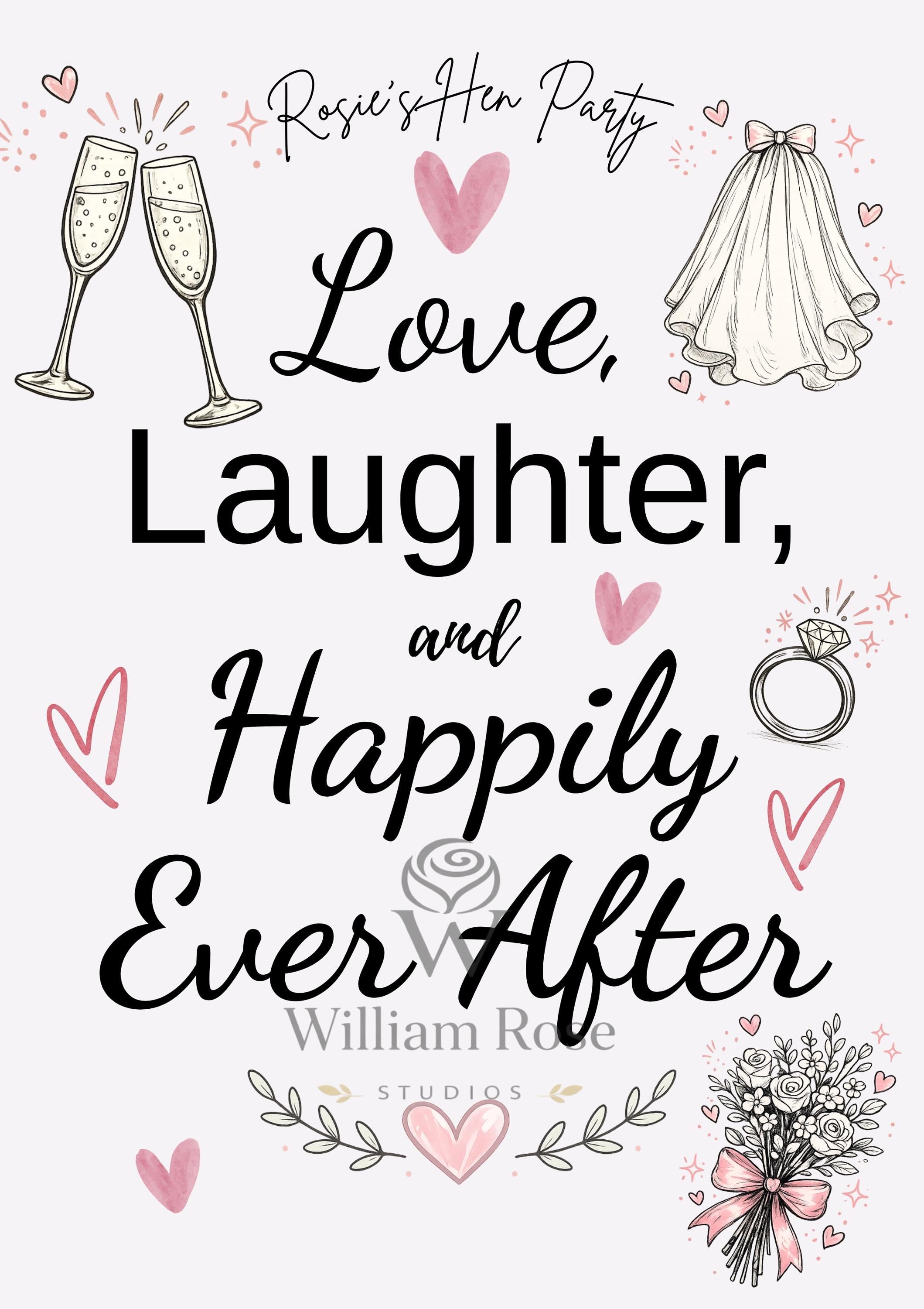 Love, Laughter and Happily Ever After Hen Party Welcome Sign Editable Template (Digital Download Only)